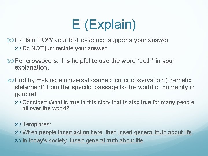 E (Explain) Explain HOW your text evidence supports your answer Do NOT just restate