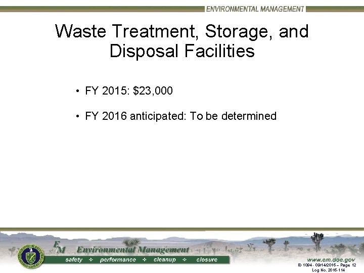 Waste Treatment, Storage, and Disposal Facilities • FY 2015: $23, 000 • FY 2016