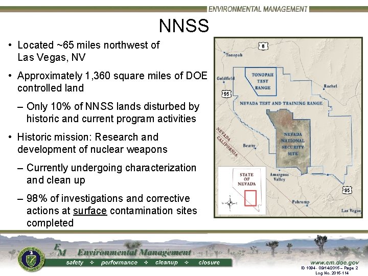 NNSS • Located ~65 miles northwest of Las Vegas, NV • Approximately 1, 360