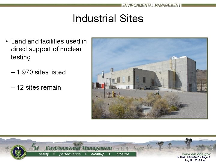 Industrial Sites • Land facilities used in direct support of nuclear testing – 1,