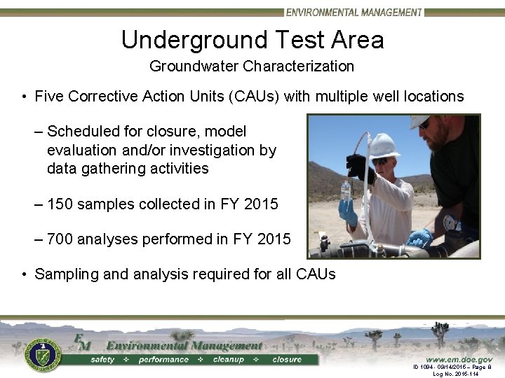 Underground Test Area Groundwater Characterization • Five Corrective Action Units (CAUs) with multiple well