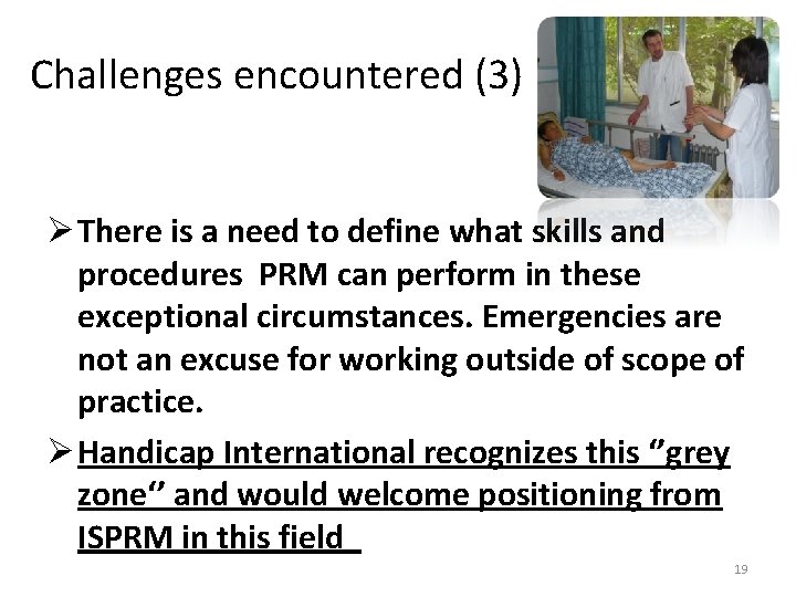 Challenges encountered (3) Ø There is a need to define what skills and procedures
