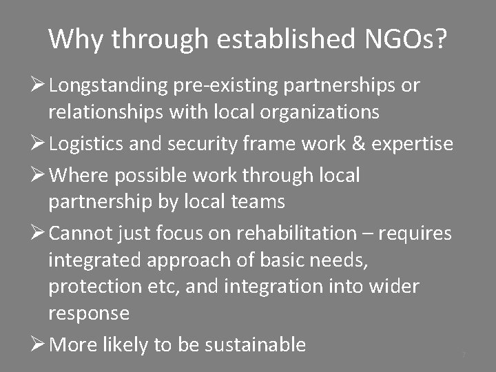 Why through established NGOs? Ø Longstanding pre-existing partnerships or relationships with local organizations Ø