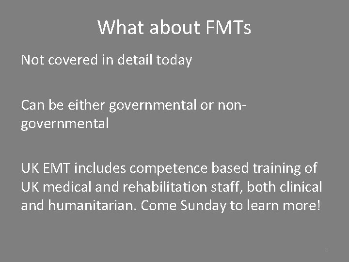 What about FMTs Not covered in detail today Can be either governmental or nongovernmental