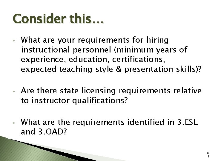 Consider this… • • • What are your requirements for hiring instructional personnel (minimum