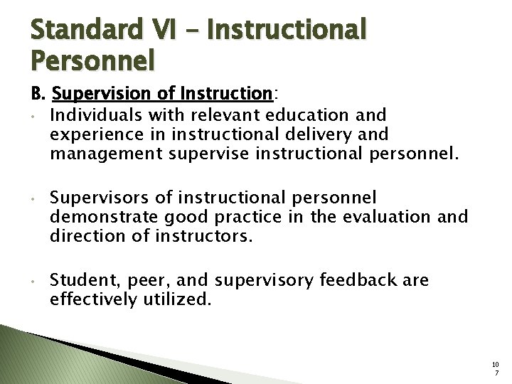 Standard VI – Instructional Personnel B. Supervision of Instruction: • Individuals with relevant education