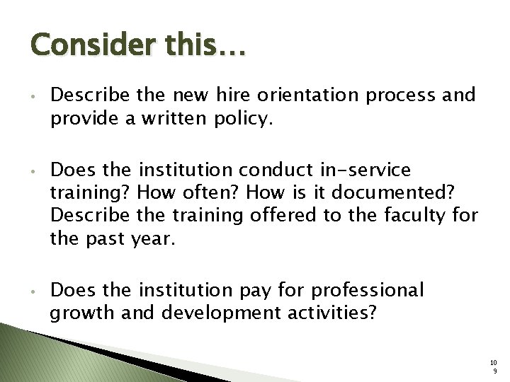 Consider this… • • • Describe the new hire orientation process and provide a