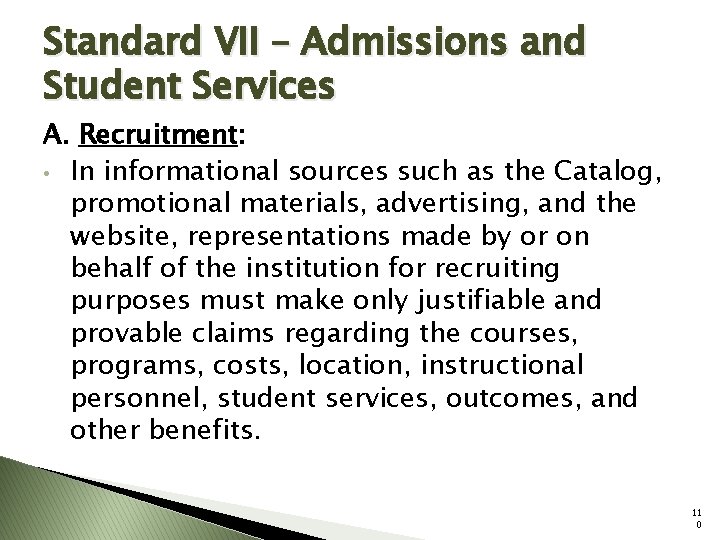 Standard VII – Admissions and Student Services A. Recruitment: • In informational sources such