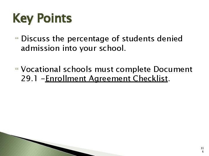 Key Points Discuss the percentage of students denied admission into your school. Vocational schools