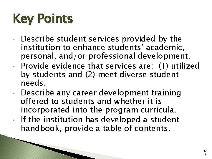 Key Points • • Describe student services provided by the institution to enhance students’