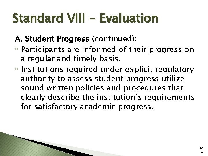 Standard VIII - Evaluation A. Student Progress (continued): Participants are informed of their progress