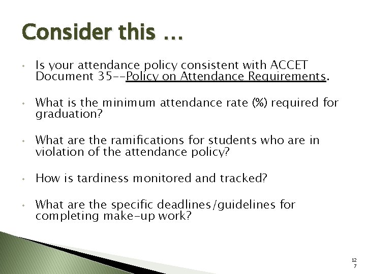 Consider this … • • • Is your attendance policy consistent with ACCET Document
