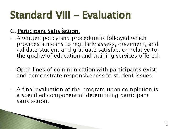 Standard VIII - Evaluation C. Participant Satisfaction: • A written policy and procedure is