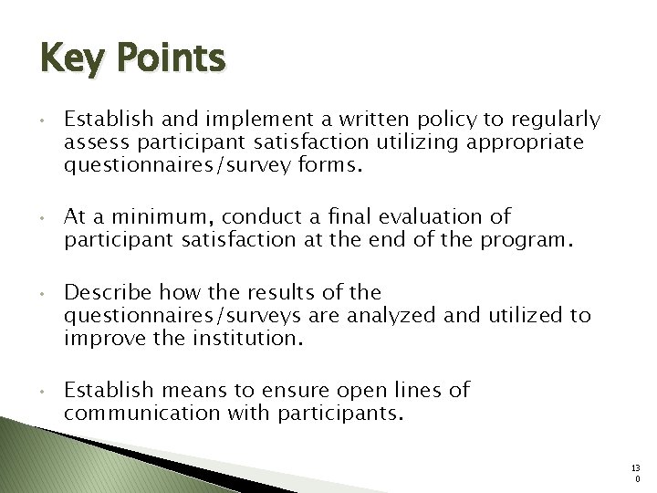 Key Points • • Establish and implement a written policy to regularly assess participant