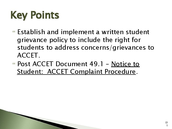 Key Points Establish and implement a written student grievance policy to include the right