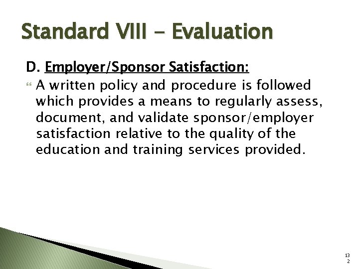 Standard VIII - Evaluation D. Employer/Sponsor Satisfaction: A written policy and procedure is followed