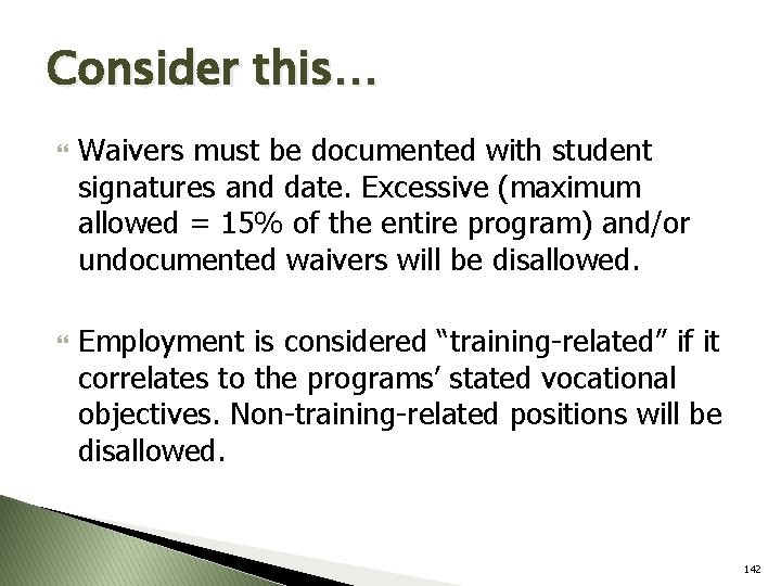 Consider this… Waivers must be documented with student signatures and date. Excessive (maximum allowed