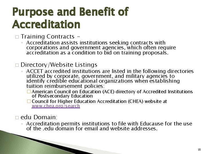 Purpose and Benefit of Accreditation � Training Contracts - � Directory/Website Listings ◦ Accreditation