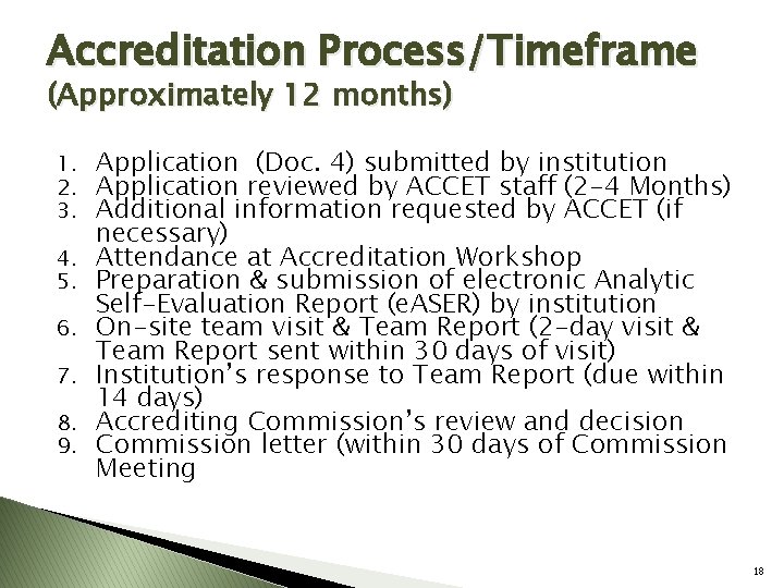 Accreditation Process/Timeframe (Approximately 12 months) 1. 2. 3. 4. 5. 6. 7. 8. 9.