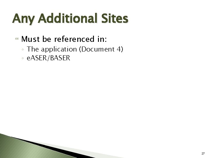 Any Additional Sites Must be referenced in: ◦ The application (Document 4) ◦ e.