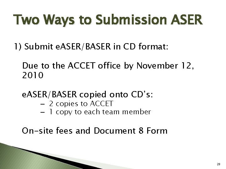 Two Ways to Submission ASER 1) Submit e. ASER/BASER in CD format: Due to