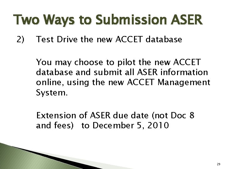 Two Ways to Submission ASER 2) Test Drive the new ACCET database You may