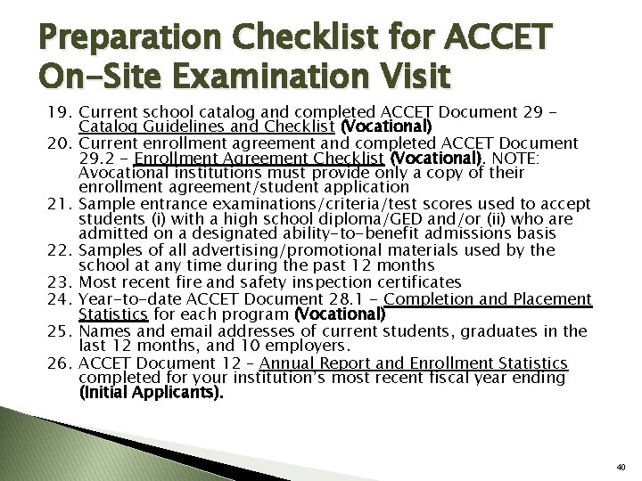 Preparation Checklist for ACCET On-Site Examination Visit 19. Current school catalog and completed ACCET
