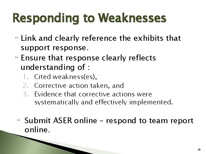 Responding to Weaknesses Link and clearly reference the exhibits that support response. Ensure that