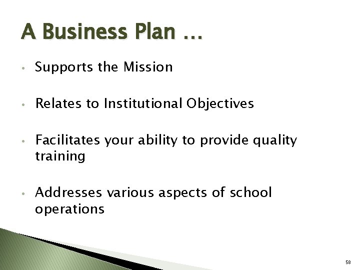 A Business Plan … • Supports the Mission • Relates to Institutional Objectives •