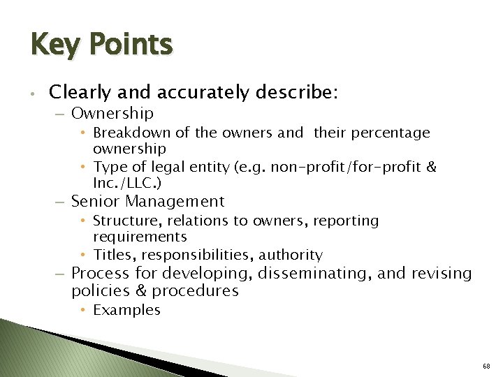 Key Points • Clearly and accurately describe: – Ownership • Breakdown of the owners