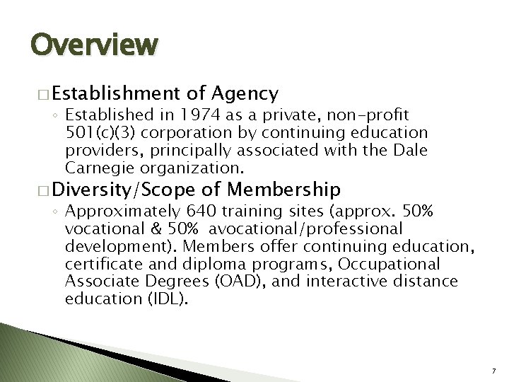 Overview � Establishment of Agency ◦ Established in 1974 as a private, non-profit 501(c)(3)