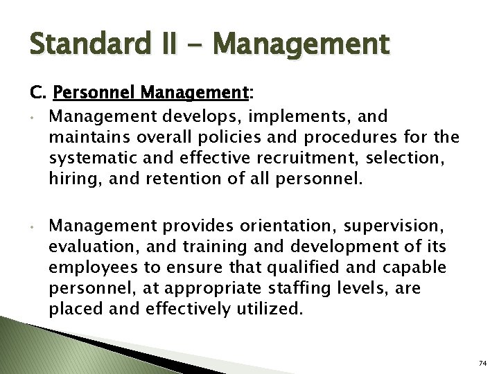 Standard II - Management C. Personnel Management: • Management develops, implements, and maintains overall