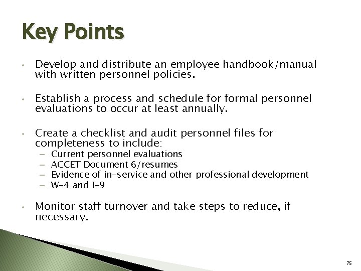 Key Points • • • Develop and distribute an employee handbook/manual with written personnel