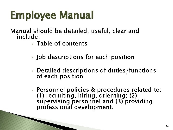 Employee Manual should be detailed, useful, clear and include: • Table of contents •