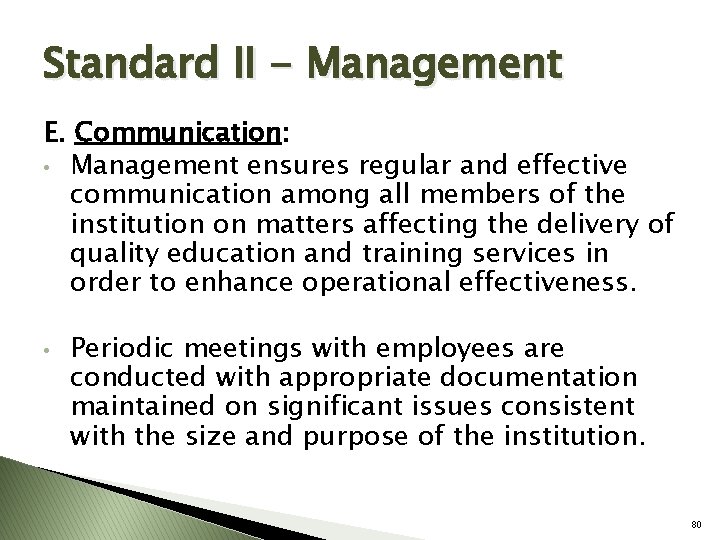 Standard II - Management E. Communication: • Management ensures regular and effective communication among