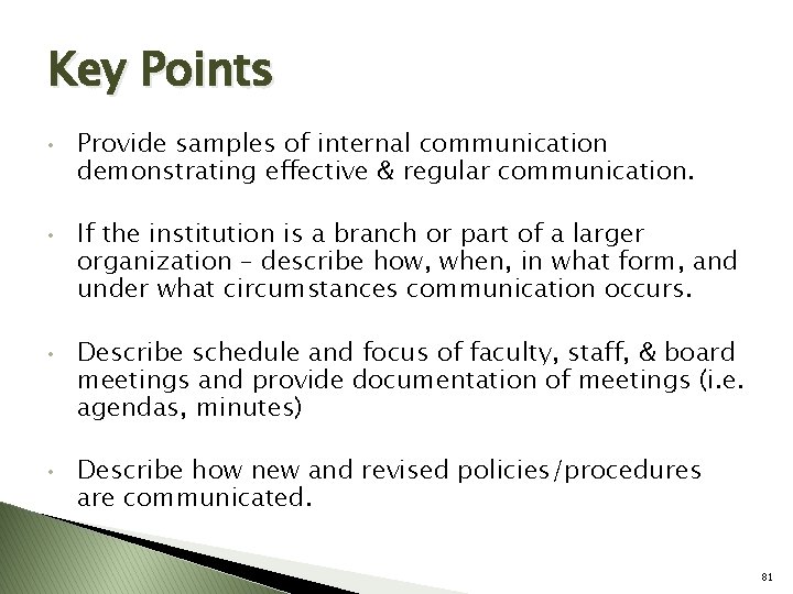 Key Points • • Provide samples of internal communication demonstrating effective & regular communication.