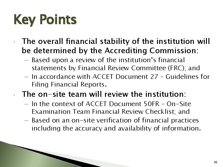 Key Points • The overall financial stability of the institution will be determined by