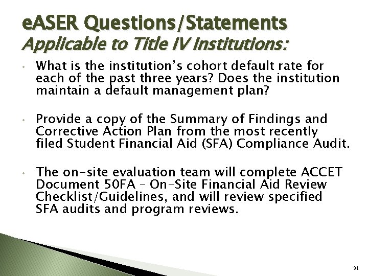 e. ASER Questions/Statements Applicable to Title IV Institutions: • • • What is the