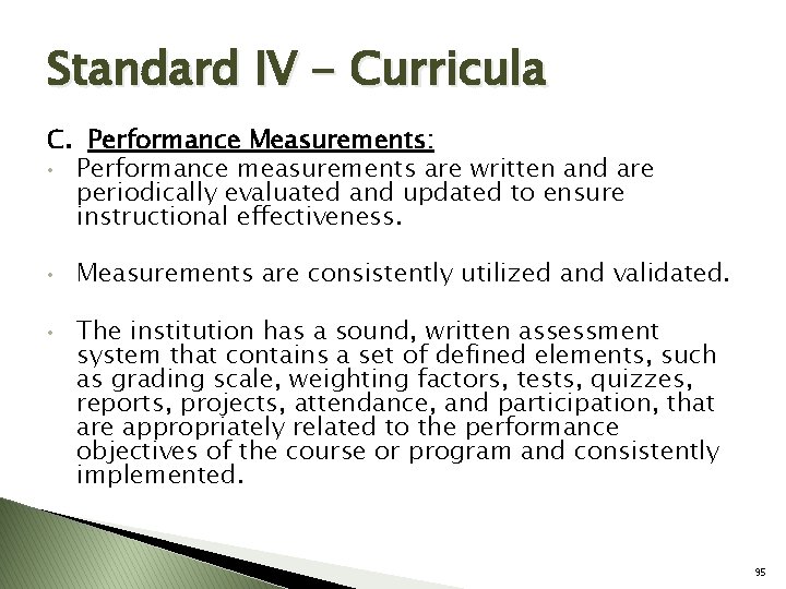 Standard IV - Curricula C. Performance Measurements: • Performance measurements are written and are