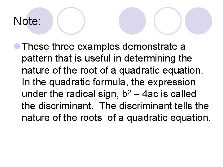 Note: l These three examples demonstrate a pattern that is useful in determining the