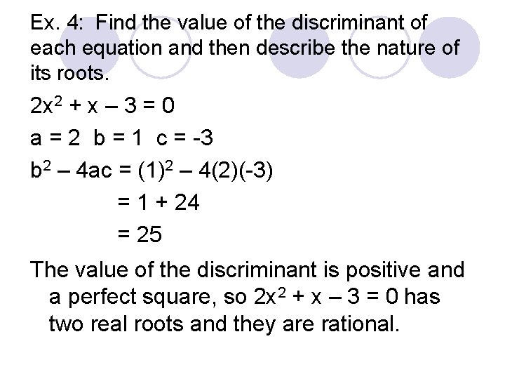 Ex. 4: Find the value of the discriminant of each equation and then describe