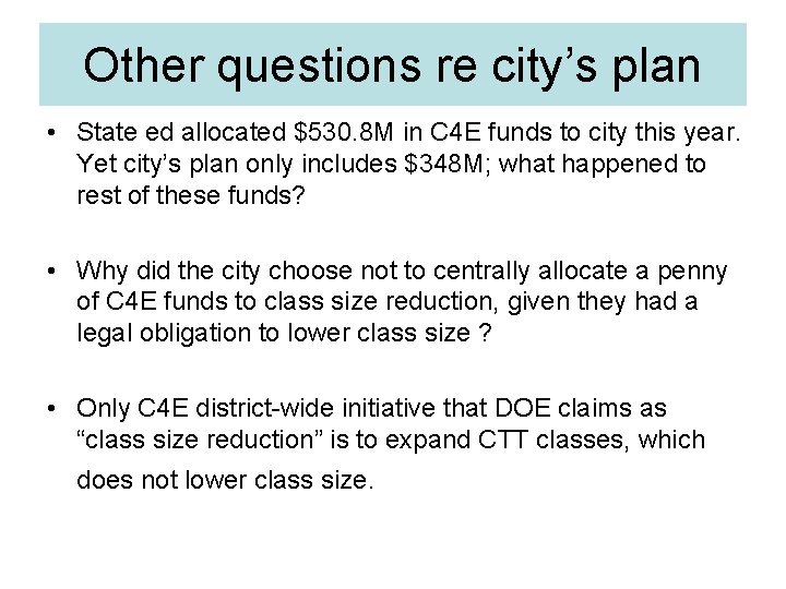 Other questions re city’s plan • State ed allocated $530. 8 M in C