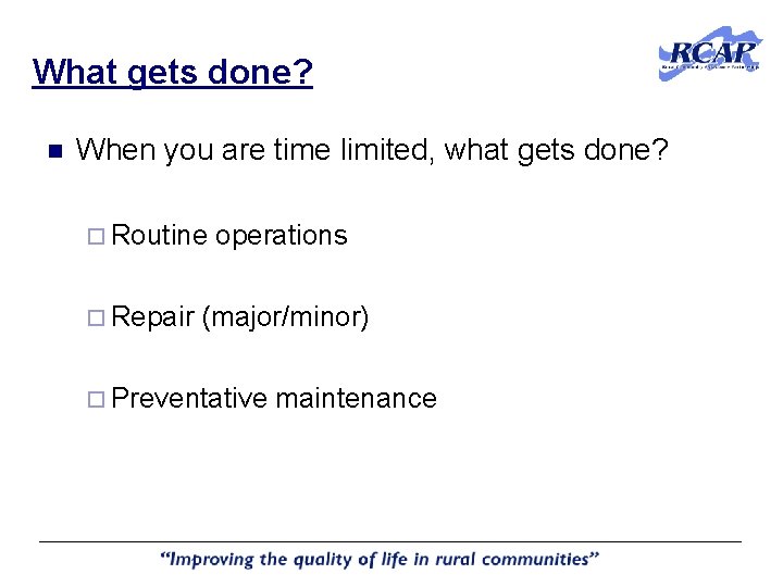 What gets done? n When you are time limited, what gets done? ¨ Routine What gets done? n When you are time limited, what gets done? ¨ Routine