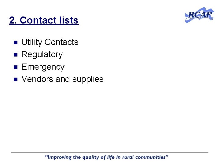2. Contact lists n n Utility Contacts Regulatory Emergency Vendors and supplies 2. Contact lists n n Utility Contacts Regulatory Emergency Vendors and supplies
