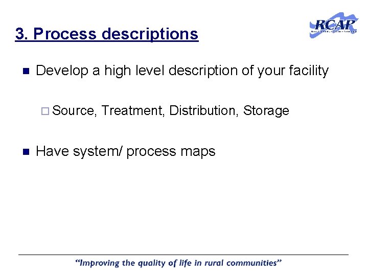 3. Process descriptions n Develop a high level description of your facility ¨ Source, 3. Process descriptions n Develop a high level description of your facility ¨ Source,