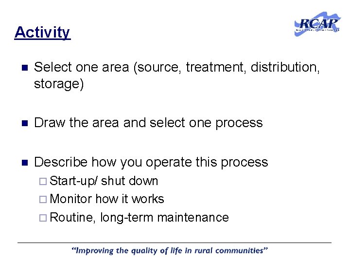 Activity n Select one area (source, treatment, distribution, storage) n Draw the area and Activity n Select one area (source, treatment, distribution, storage) n Draw the area and
