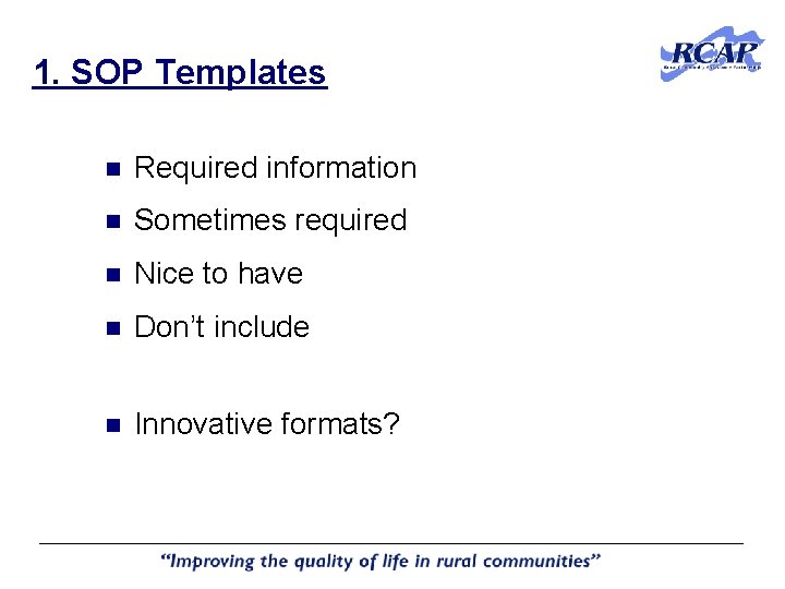 1. SOP Templates n Required information n Sometimes required n Nice to have n 1. SOP Templates n Required information n Sometimes required n Nice to have n