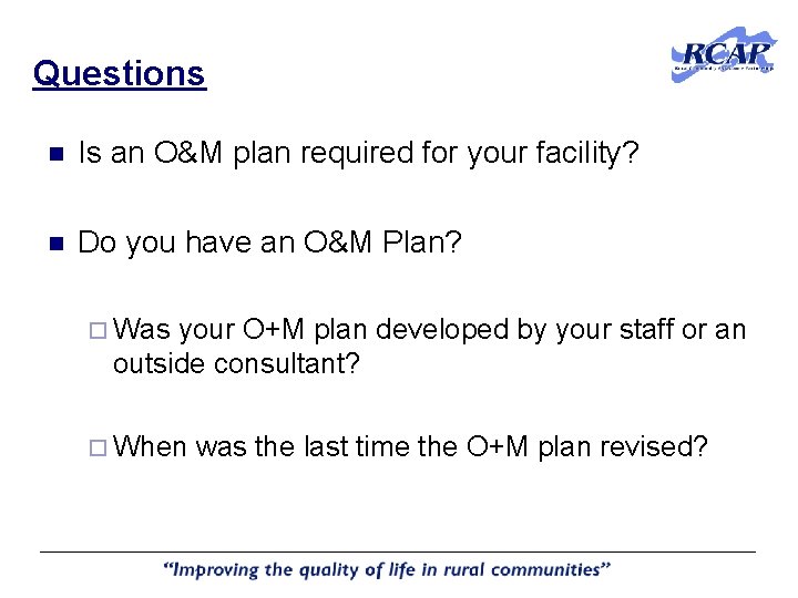 Questions n Is an O&M plan required for your facility? n Do you have Questions n Is an O&M plan required for your facility? n Do you have