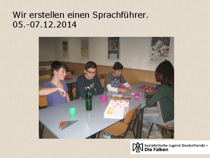 Wir erstellen einen Sprachführer. 05. -07. 12. 2014 