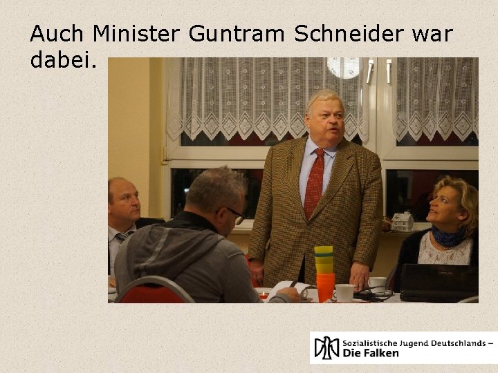 Auch Minister Guntram Schneider war dabei. 